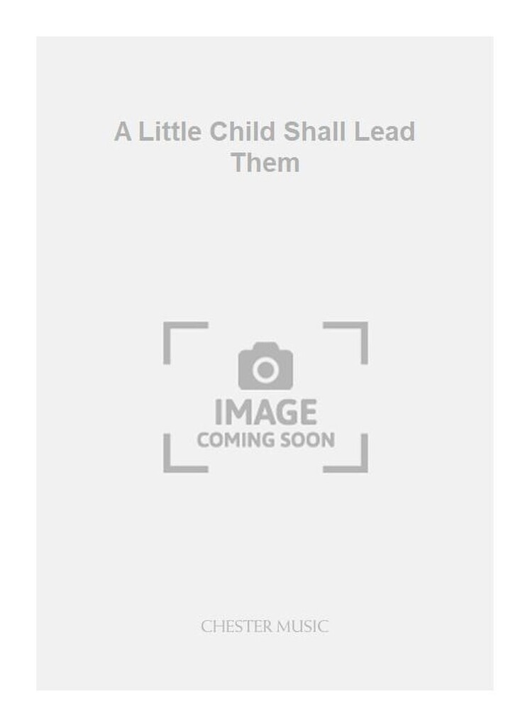 A Little Child Shall Lead Them